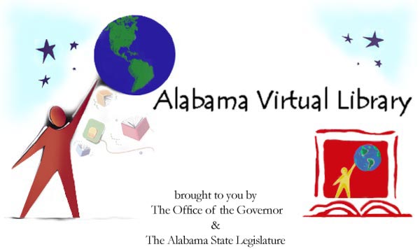 The Alabama Virtual Library: Connecting You  to a World of Knowledge